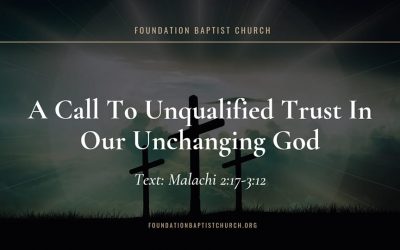 A Call To Unqualified Trust In Our Unchanging God